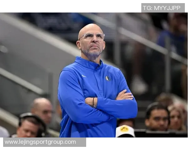 基德坦言球队失利因疲劳与失误对手表现极具侵略性防守不力 基德坦言球队失利因疲劳与失误对手表现极具侵略性防守不力